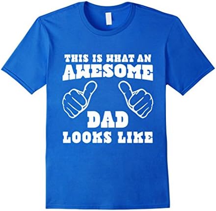 Men's This is What an Awesome DAD Looks Like t shirt 3XL Royal Blue