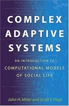 Complex Adaptive Systems: An Introduction to Computational Models of Social Life (Princeton Studies in Complexity)