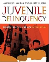 Juvenile Delinquency: Theory, Practice, and Law (with CD-ROM and InfoTrac&reg;)