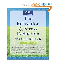The Relaxation and Stress Reduction Workbook: Sixth Edition