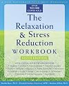 Relaxation and Stress Reduction Workbook (New Harbinger Self-Help Workbook)