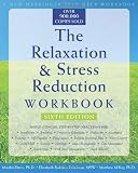 The Relaxation and Stress Reduction Workbook (New Harbinger