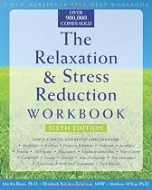 The Relaxation and Stress Reduction Workbook (New Harbinger Self-Help Workbook)