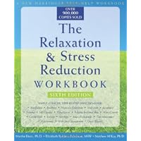 The Relaxation and Stress Reduction Workbook (New Harbinger Self-Help Workbook)
