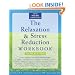 The Relaxation and Stress Reduction Workbook: Sixth Edition
