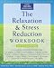 The Relaxation and Stress Reduction Workbook (New Harbinger Self-Help Workbook)