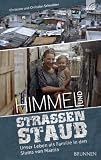 Produkt-Bild: Himmel und Stra&szlig;enstaub: Unser Leben als Familie in den Slums von Manila