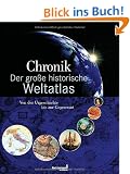 Chronik Der gro�e historische Weltatlas: Von der Urgeschichte bis zur Gegenwart