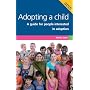 Adopting a Child: A Guide for People Interested in Adoption