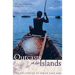 Outcasts of the Islands: The Sea Gypsies of South East Asia