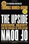 The Upside of Down: Catastrophe, Creativity and the Renewal of Civilization