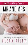 Mr and Mrs (An Alexa Riley Promises Book 1)