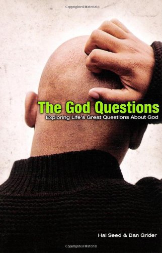 The God Questions: Exploring Life's Great Questions About God