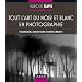 Tout l'art du noir et blanc en photographie