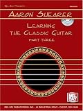 Mel Bay Aaron Shearer Learning the Classic Guitar, part 3 (Book & CD)