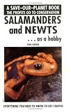 Salamanders and Newts as a Hobby (Save Our Planet) (Save Our Planet)
