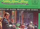 Songs of Faith, Prayers and Hymns, Vol 12 - Golden Record Library