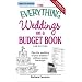 The Everything Weddings on a Budget Book: Plan the Wedding of Your Dreams - Without Going Bankrupt