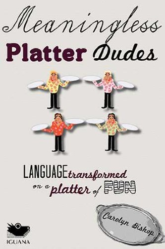 Meaningless Platter Dudes: Language Transformed on a Platter of Fun