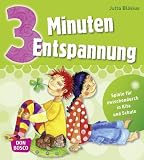 3 Minuten Entspannung: Spiele f&uuml;r zwischendurch in Kita und Schule: &Uuml;bungen f&uuml;r zwischendurch in Kita und Schule - Jutta Bl&auml;sius