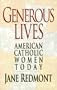 Generous Lives: American Catholic Women Today