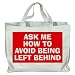 ASK ME HOW TO AVOID BEING LEFT BEHIND Totebag (Cotton Tote / Bag)