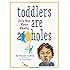 Toddlers Are A**holes: It's Not Your Fault