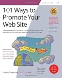 By Susan Sweeney CA CSP HoF: 101 Ways to Promote Your Web Site (101 Ways series) Eighth (8th) Edition