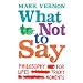 What Not to Say: Philosophy for Life's Tricky Moments