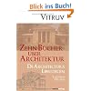 Zehn B�cher Architektur: De Architectura Libri Decem