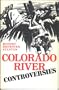Colorado River Controversies
