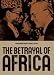 Book The Betrayal of Africa (Groundwork Guides)