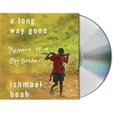 A Long Way Gone: Memoirs of a Boy Soldier