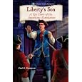 Liberty's Son: A Spy Story of the American Revolution (Historical Fiction Adventures) by Paul B. Thompson