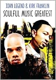 Soulful Music Greatest: Kirk Franklin & John Legend