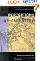 Perceptions of Palestine: Their Influence on U.S. Middle East Policy