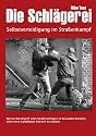 Die Schl&auml;gerei: Selbstverteidigung im Stra&szlig;enkampf