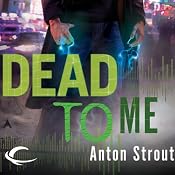 Dead to Me: Simon Canderous, Book 1 | [Anton Strout]
