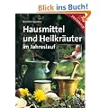 Hausmittel und Heilkr�uter im Jahreslauf