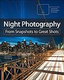 Night photography : from snapshots to great shots