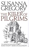 A Killer of Pilgrims: The Sixteenth Chronicle of Mathew Bartholomew