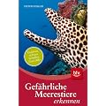Gef�hrliche Meerestiere erkennen: Gefahren, richtiges Verhalten, Erste Hilfe