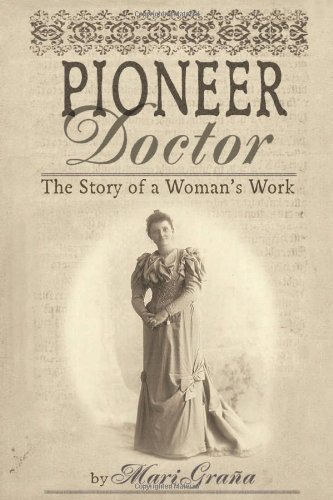 Pioneer Doctor: The Story of a Woman's Work
