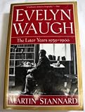 Evelyn Waugh: The Later Years 1939-1966