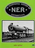 An illustrated history of North Eastern Railway locomotives
