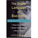 The Secret Language of Business: How to Read Anyone in 3 Seconds or Less