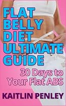 Flat Belly Diet Ultimate Guide: 30 Days to Your Flat ABS-From Free Kindle Books Library