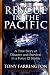 Rescue in the Pacific: A True Story of Disaster and Survival in a Force 12 Storm