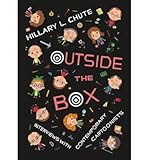 By Hillary L. Chute Outside the Box: Interviews with Contemporary Cartoonists