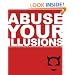 Abuse Your Illusions: The Disinformation Guide To Media Mirages And Establishment Lies (Disinformation Guides)